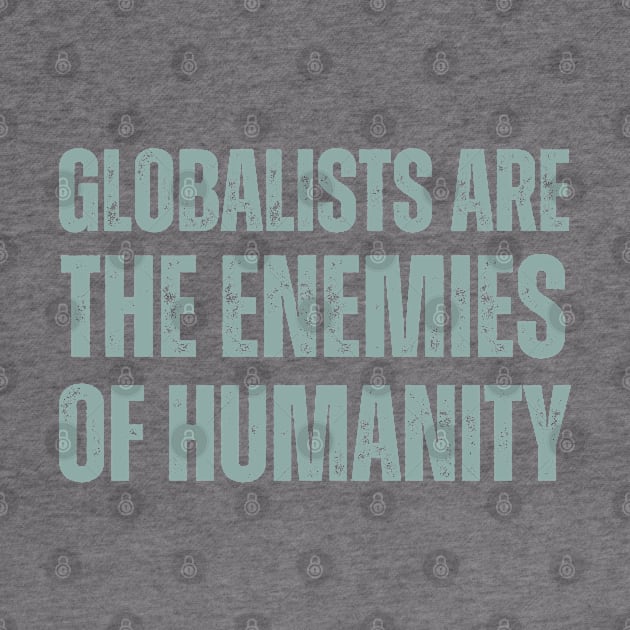 globalists are the enemies of humanity by la chataigne qui vole ⭐⭐⭐⭐⭐